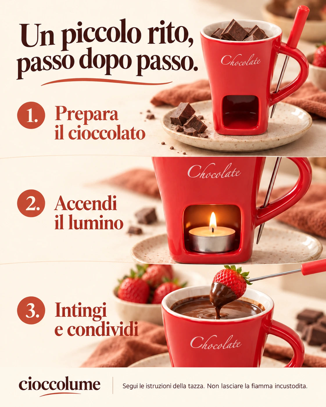 Tre passaggi: preparare il cioccolato, accendere il lumino e intingere gli ingredienti nella tazza.